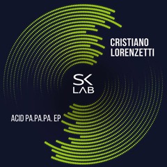 Cristiano Lorenzetti - Acid Pa.Pa.Pa.(Original Mix) Played By MARCO CAROLA