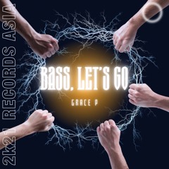 Grace P(KR) - Bass' Let's Go (Original Mix)