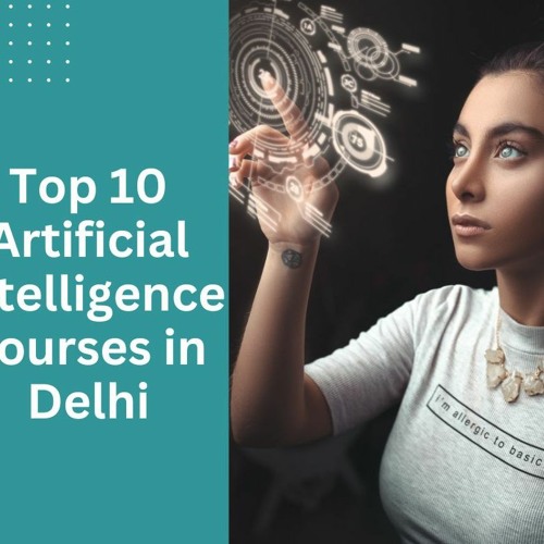 Top 10 Artificial intelligence courses in Delhi