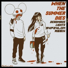 Deadmau5 & Lights - When The Summer Dies [Rypzylon Remix]