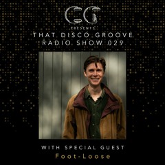 Foot-Loose on That Disco Groove Radio Show 029