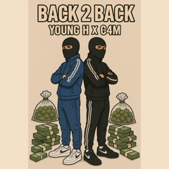 YOUNG H Ft C4M - BACK 2 BACK (Official Audio)