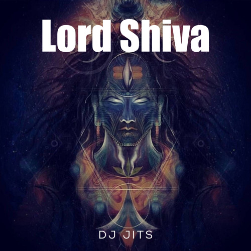 Stream Lord Shiva (Original) by Dj Jits | Listen online for free on ...