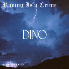 DINO | RAVING IS A CRIME 013 - [DNB]