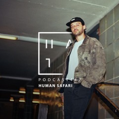 Human Safari — HATE Podcast 447
