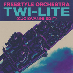 Freestyle Orchestra - Twi-Lite (CJGiovanni Edit)