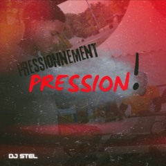 Le Préssionement Pression !!! - Vol.1 - By DJ STEL