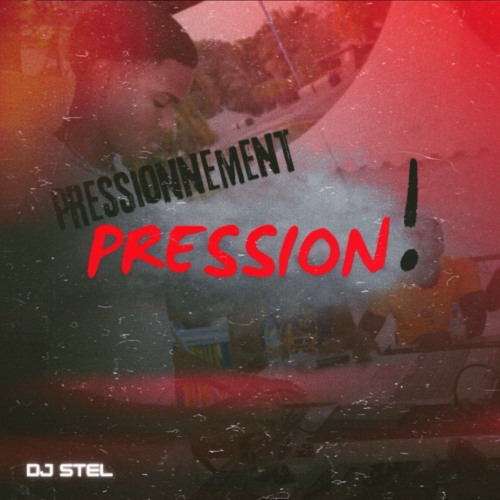 Le Préssionement Pression !!! - Vol.1 - By DJ STEL