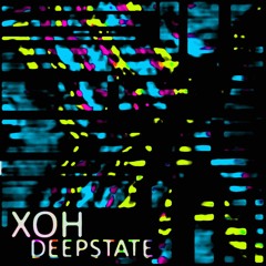 Xoh - Deepstate 160bpm (Final Edit) (digitally mastered & analog compressor + finishing touches)