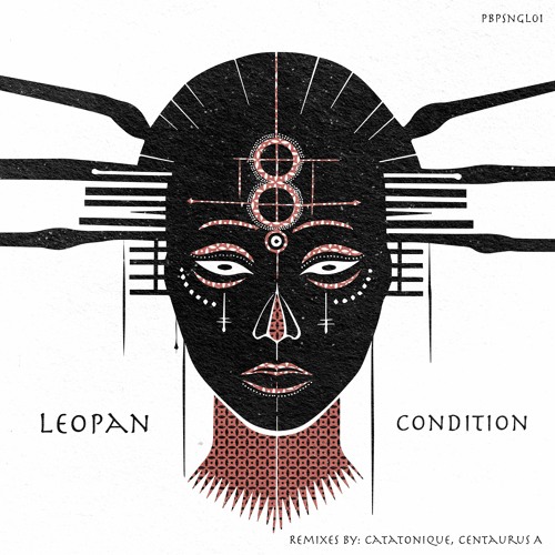 PREMIERE: Leopan - Condition (Catatonique Remix) [PBP Records]