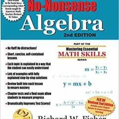 [Ebook]^^ No-Nonsense Algebra, 2nd Edition: Part of the Mastering Essential Math Skills Series (Step