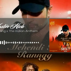 Mehendi Ka Rang x The Indian Anthem | DJMasterNick