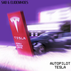 Autopilot Tesla (No Time For Me)[Feat ELIDEMHOES]
