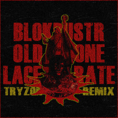 BLOKBUSTR & OLDONE - Lacerate (Tryzon Remix)