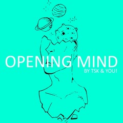 OPENING MIND - TIME'S KEEPER & YOU