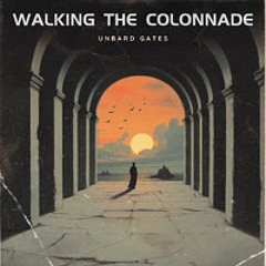 Walking The Colonnade