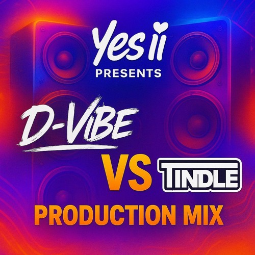 Yes ii presents D-Vibe Vs Tindle Production Mix 🤩💥