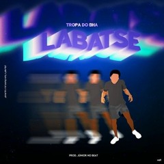 Labatse - A Tropa do BHA (Prod. Júnior No Beat) Afro #House