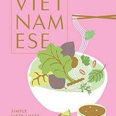 VIEW EBOOK 📄 Vietnamese: Simple Vietnamese Food to Cook at Home by  Uyen Luu PDF EBO