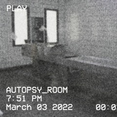 AUTOPSY_ROOM_AUDIO_FILE_I