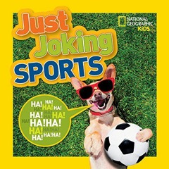 [Access] EBOOK EPUB KINDLE PDF Just Joking Sports by  National Geographic Kids 📗