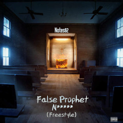 False Prophet N***** (Freestyle)