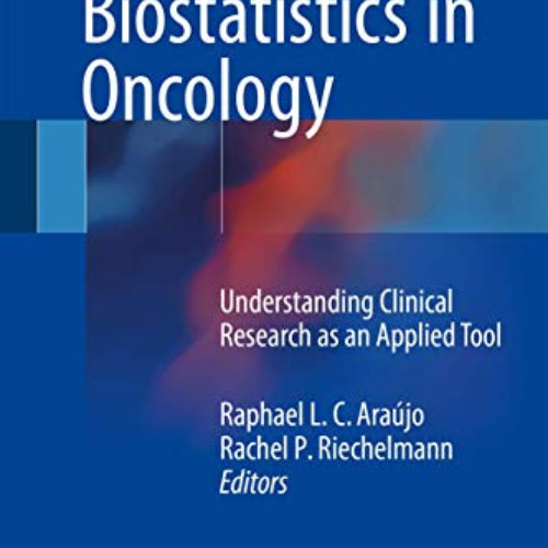 download KINDLE 📒 Methods and Biostatistics in Oncology: Understanding Clinical Rese
