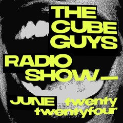 THE CUBE GUYS Radioshow June 2024