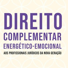 Epub Direito complementar energ?tico-emocional: aos profissionais jur?dicos da nova gera??o (Po