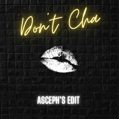 The Pussycat Dolls - Don't Cha (ASCEPH'S Edit)