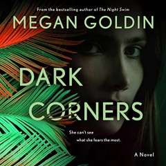 [PDF Download] 📖 Dark Corners: A Novel BY Megan Goldin (Author),André Santana (Narrator),Janua