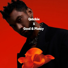 Quickie X Good & Plenty (AKA:LULA Edit)