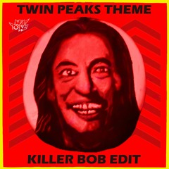 Twin Peaks Theme - Killer Bob Edit