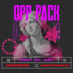 XDISTORTION & SMOOVEFRMDAFEILD - OPP PACK - [OFFICAL AUDIO]