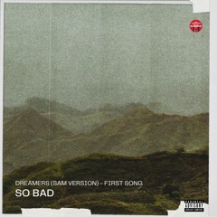 So Bad ( Sam Version)-Sam