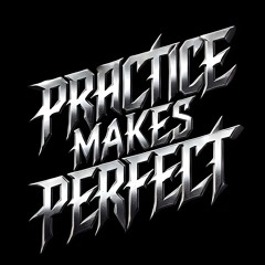 practice makes perfect