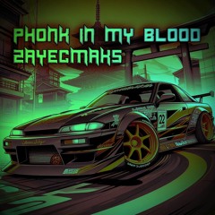 ZAYECMAKS - PHONK IN MY BLOOD