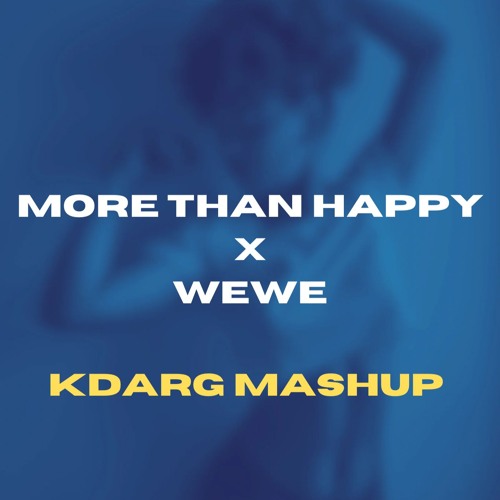 MORE THAN WEWE (KDARG MASHUP)