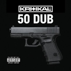 KRITIKAL - 50 DUB [Free Dowload]