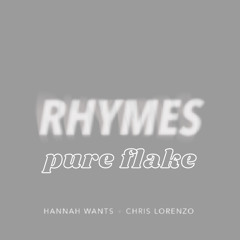 HANNAH WANTS & CHRIS LORENZO - RHYMES (PURE FLAKE DNB BOOTLEG)