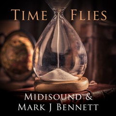 Time Flies (Midisound & Mark J Bennett)
