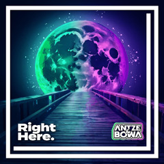 Antze & Bowa - Right Here.