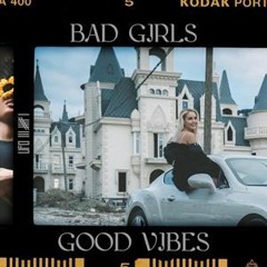 bad girls good vibes (edit)
