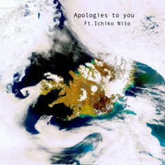 Apologies To You (Feat.  ichika Nito)