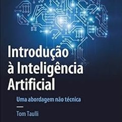 ACCESS KINDLE PDF EBOOK EPUB Introdução à Inteligência Artificial: Uma abordagem não