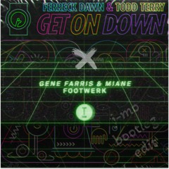 Footwerk Get On Down (Gene Farris & Miane x Ferreck Dawn & Todd Terry) (j-mo bootleg edit)