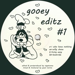 GOOEY001-Willy Chase (Siggatunez Edit)-Gooey Editz #1