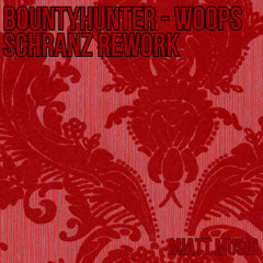 BOUNTYHUNTER - WOOPS (SCHRANZ REWORK) - Miatt Music