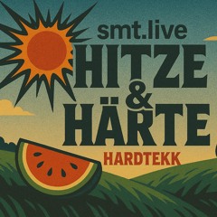 SmT.Live - HITZE&HÄRTE