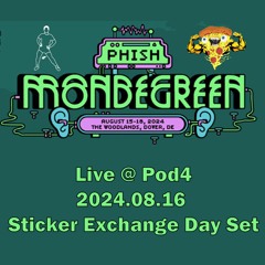 20240816 Mondegreen Live @ Pod4 - Sticker Exchange Day Set